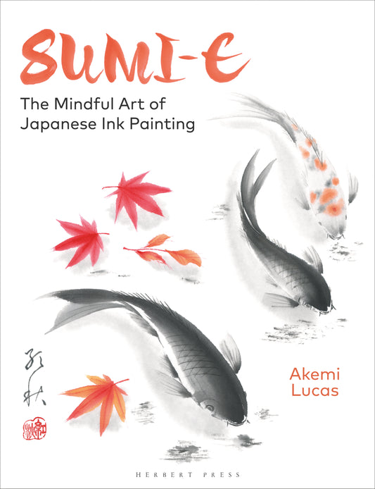 Sumi e: The Mindful Art of Japanese Ink Painting Book